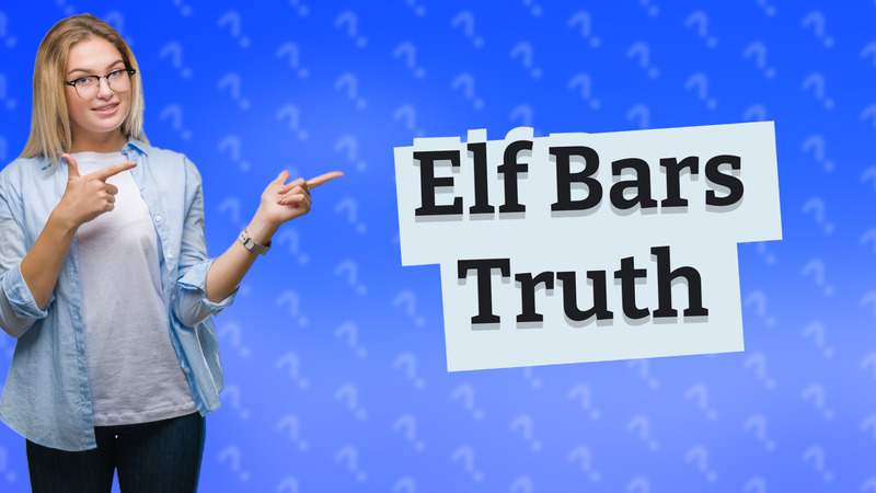 Elf Bars Truth