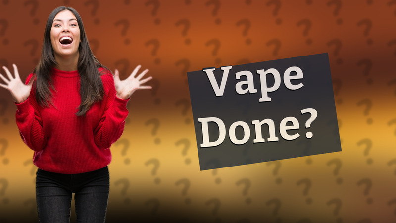 Vape Done?
