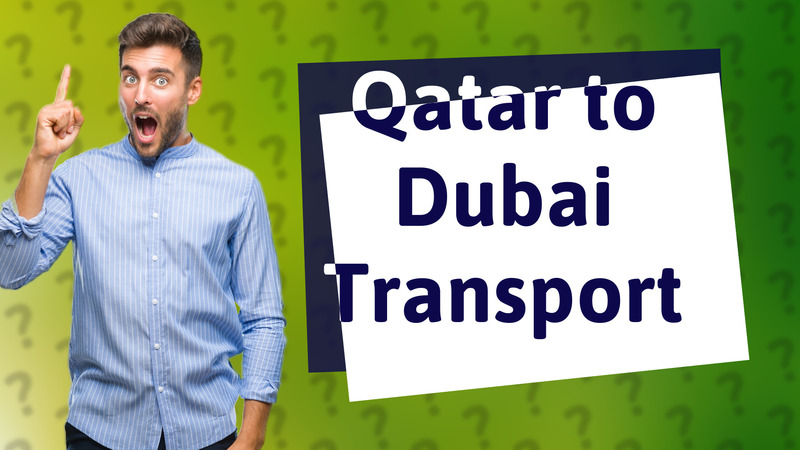 Qatar to Dubai Transport