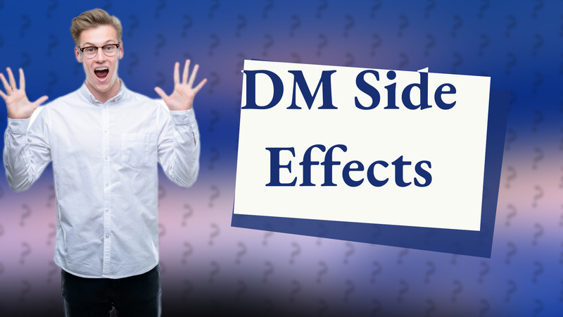 DM Side Effects