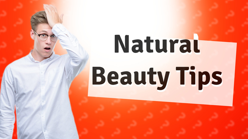 Natural Beauty Tips