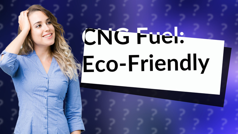 CNG Fuel: Eco-Friendly
