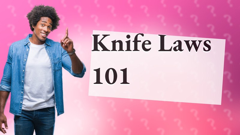 Knife Laws 101