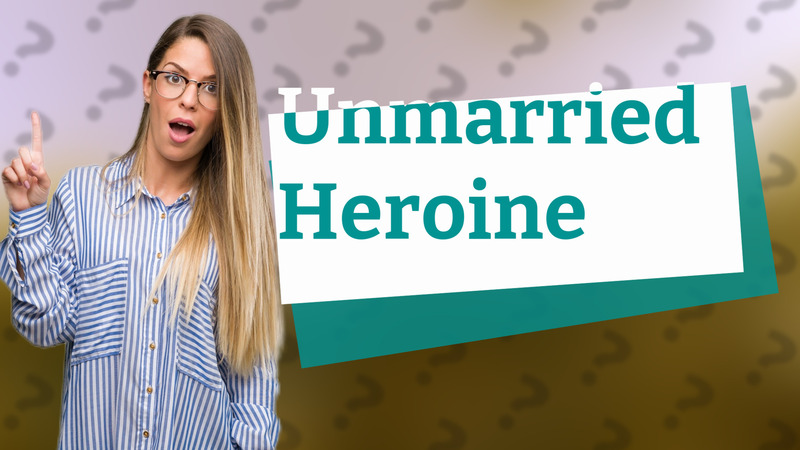 Unmarried Heroine