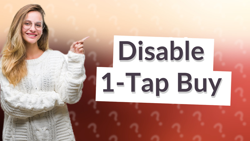 Disable 1-Tap Buy