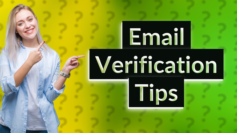 Email Verification Tips