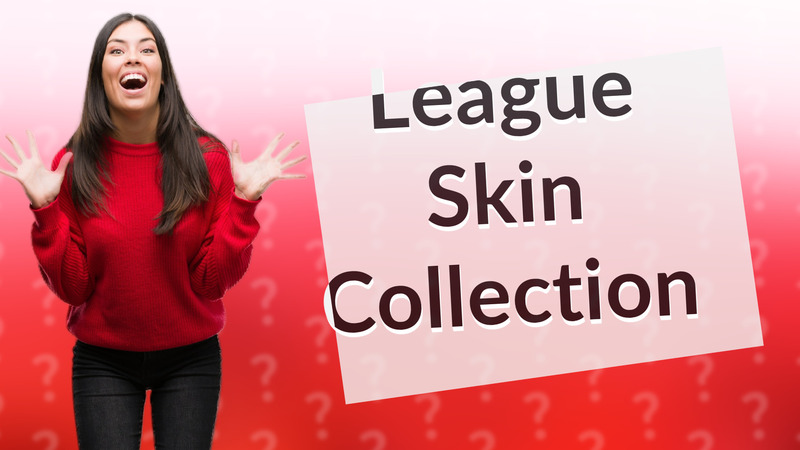 League Skin Collection