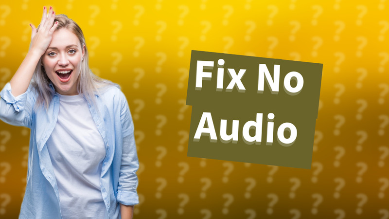 Fix No Audio
