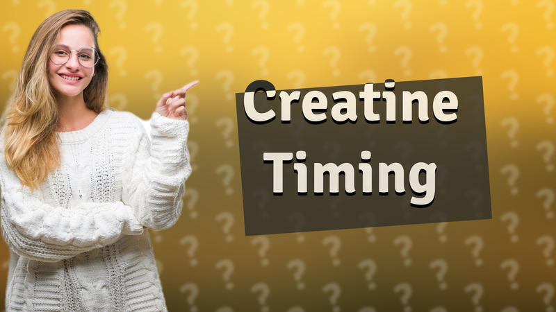 Creatine Timing