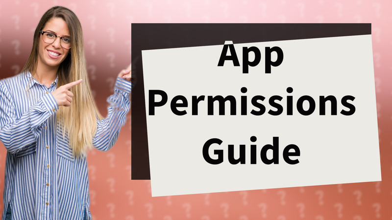 App Permissions Guide