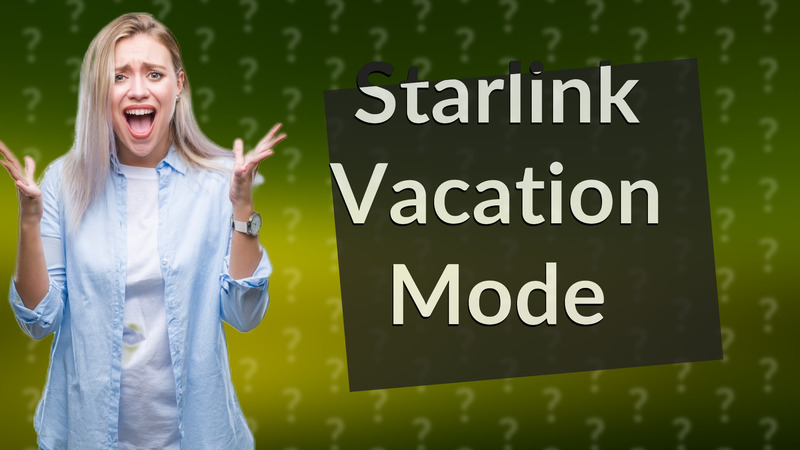 Starlink Vacation Mode