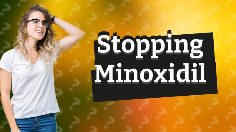 Stopping Minoxidil