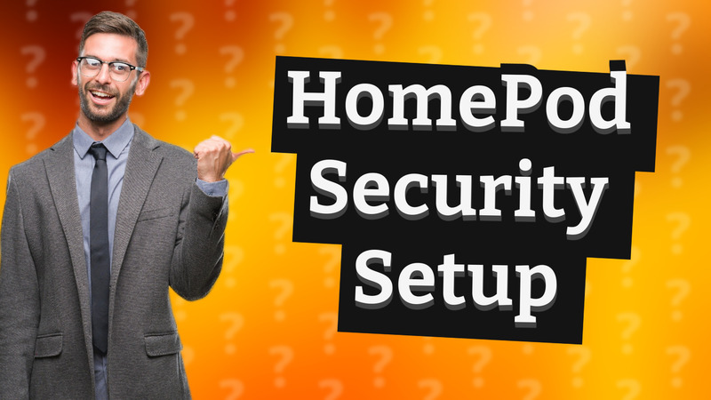 HomePod Security Setup