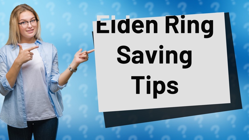 Elden Ring Saving Tips