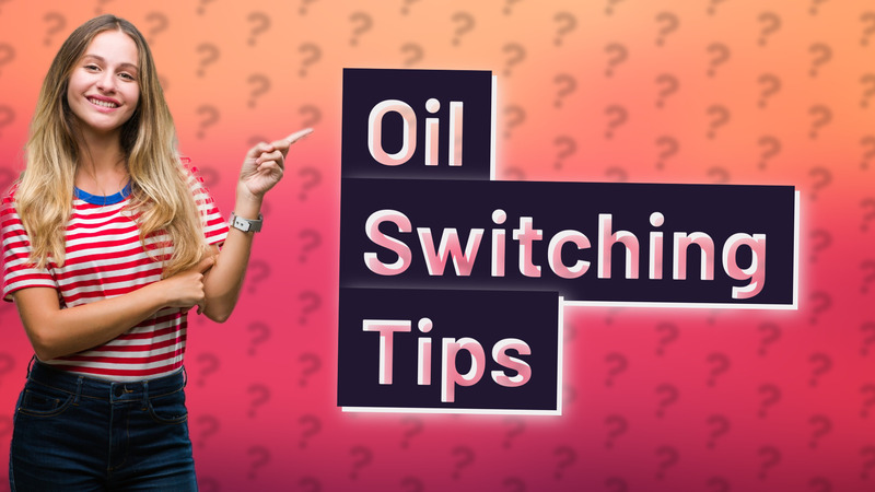 Oil Switching Tips