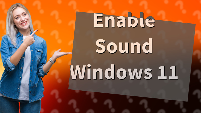 Enable Sound Windows 11
