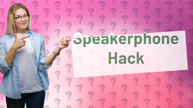 Speakerphone Hack