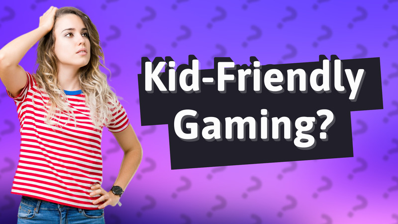 Kid-Friendly Gaming?