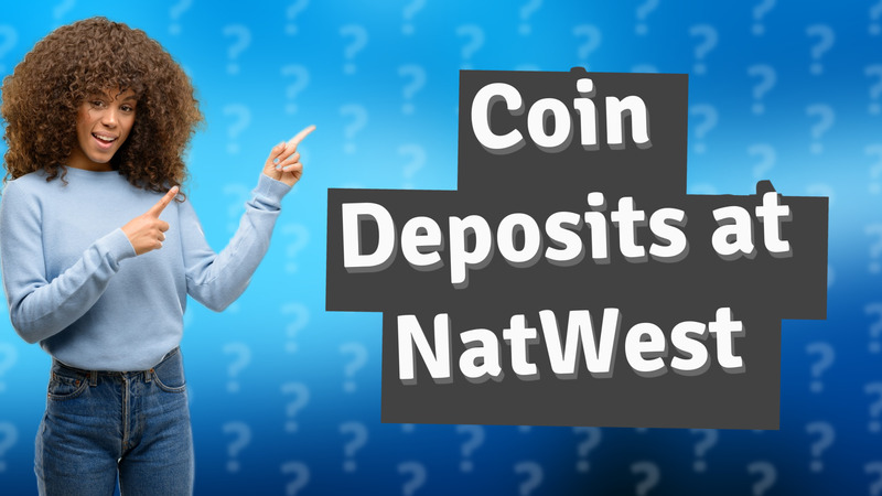 Coin Deposits at NatWest