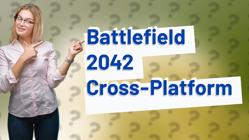 Battlefield 2042 Cross-Platform