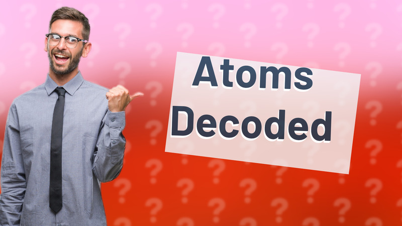 Atoms Decoded