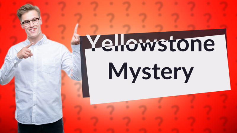 Yellowstone Mystery