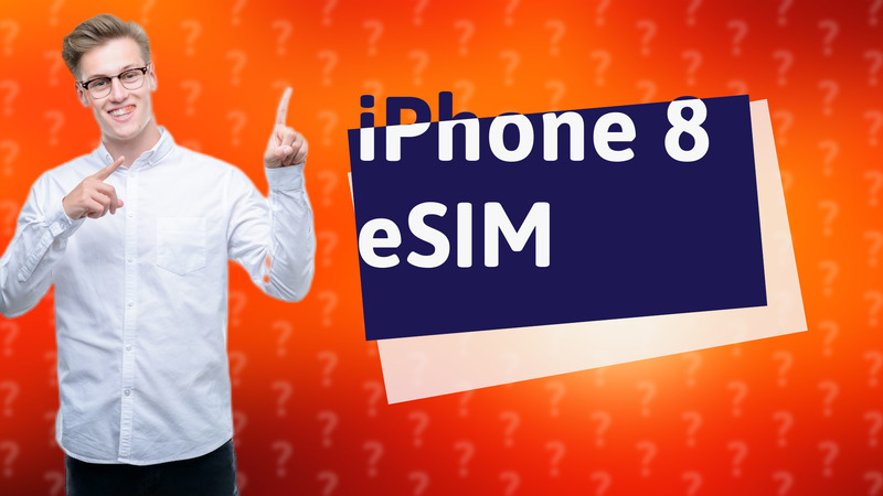 iPhone 8 eSIM