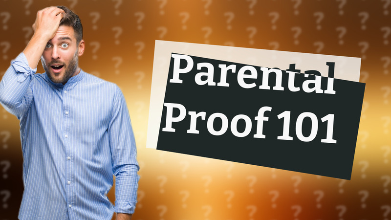 Parental Proof 101