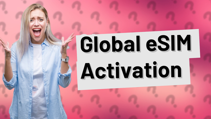 Global eSIM Activation
