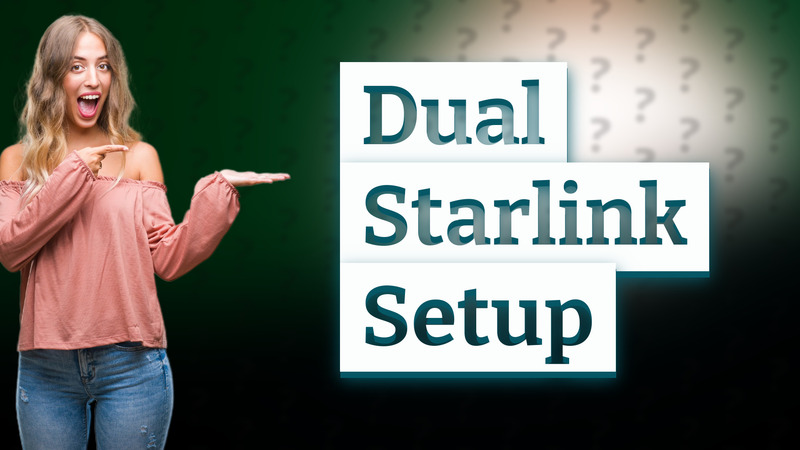 Dual Starlink Setup