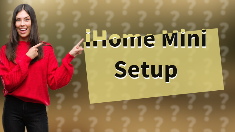 iHome Mini Setup