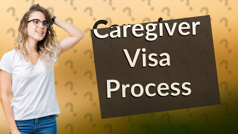 Caregiver Visa Process