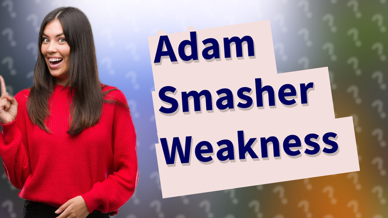 Adam Smasher Weakness
