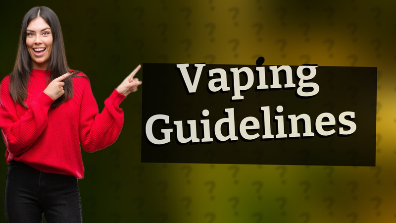 Vaping Guidelines