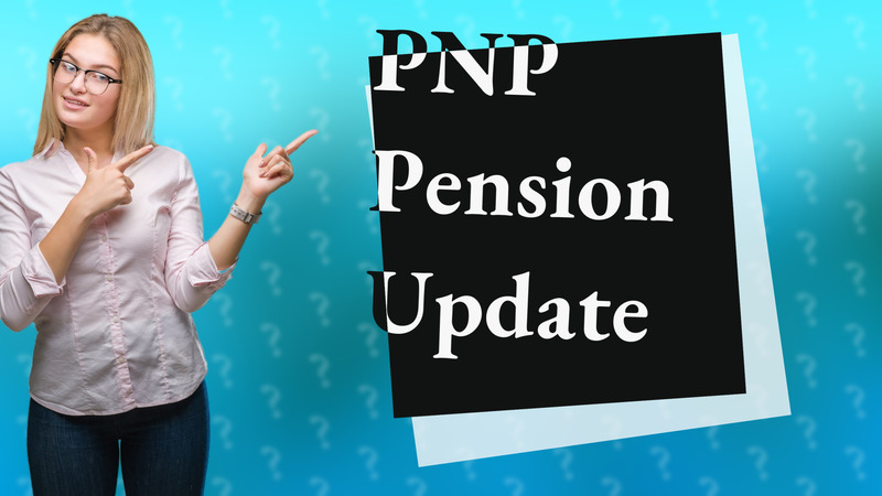 PNP Pension Update