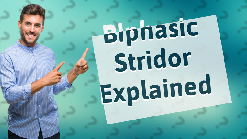 Biphasic Stridor Explained