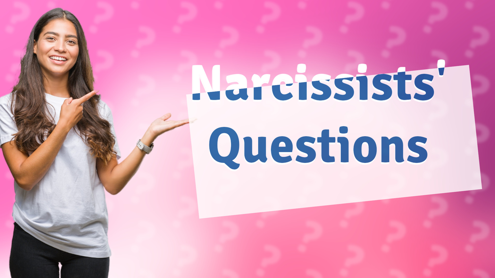 Narcissists' Questions