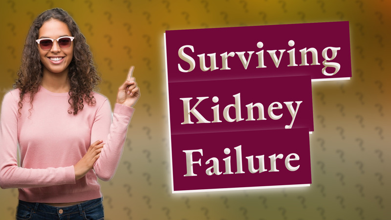 Surviving Kidney Failure