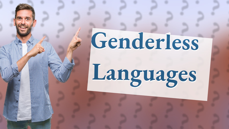 Genderless Languages