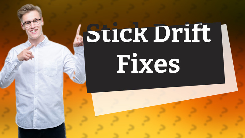 Stick Drift Fixes