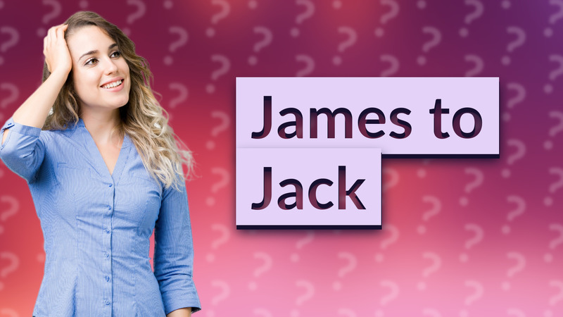 James to Jack