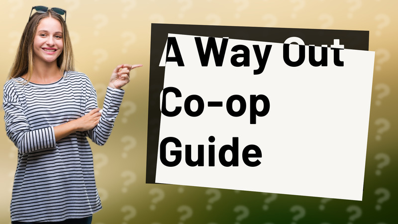 A Way Out Co-op Guide