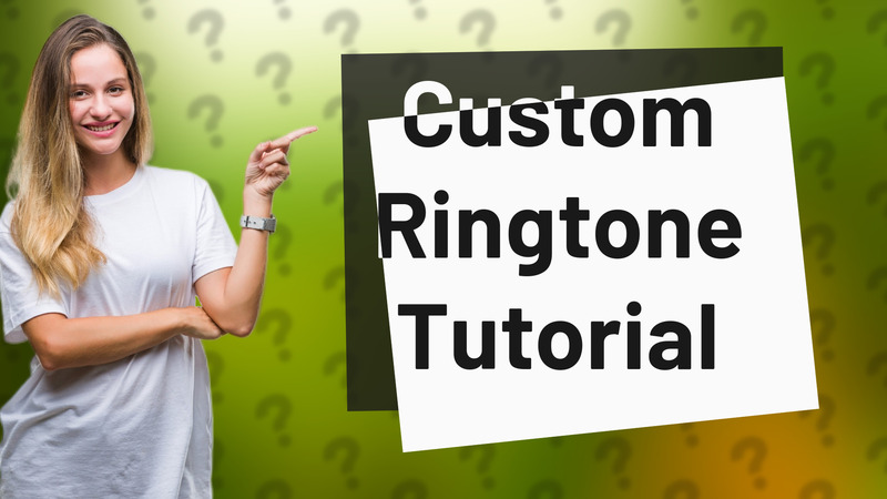 Custom Ringtone Tutorial