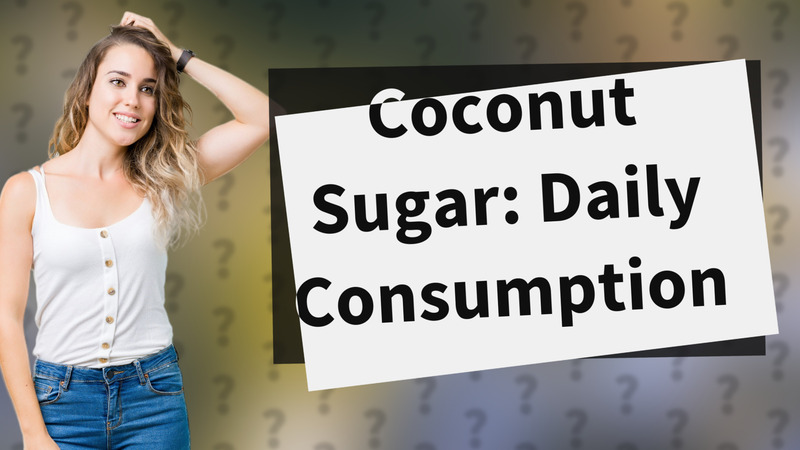 Coconut Sugar: Daily Consumption