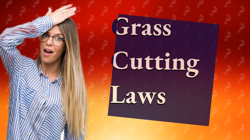Grass Cutting Laws