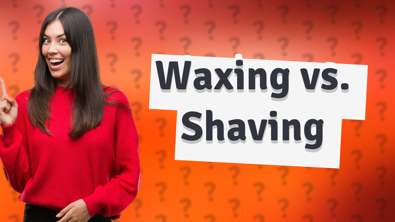 Waxing vs. Shaving