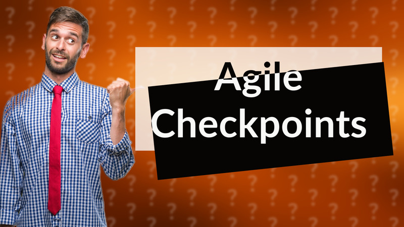 Agile Checkpoints