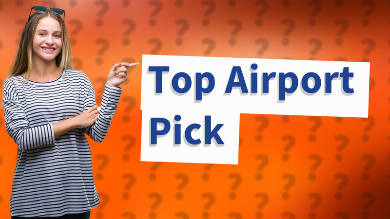 Top Airport Pick