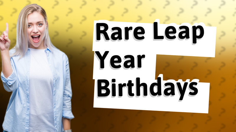 Rare Leap Year Birthdays