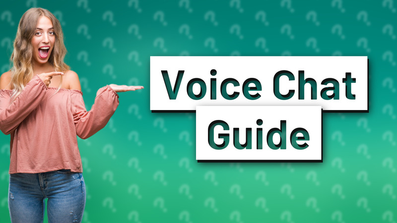 Voice Chat Guide
